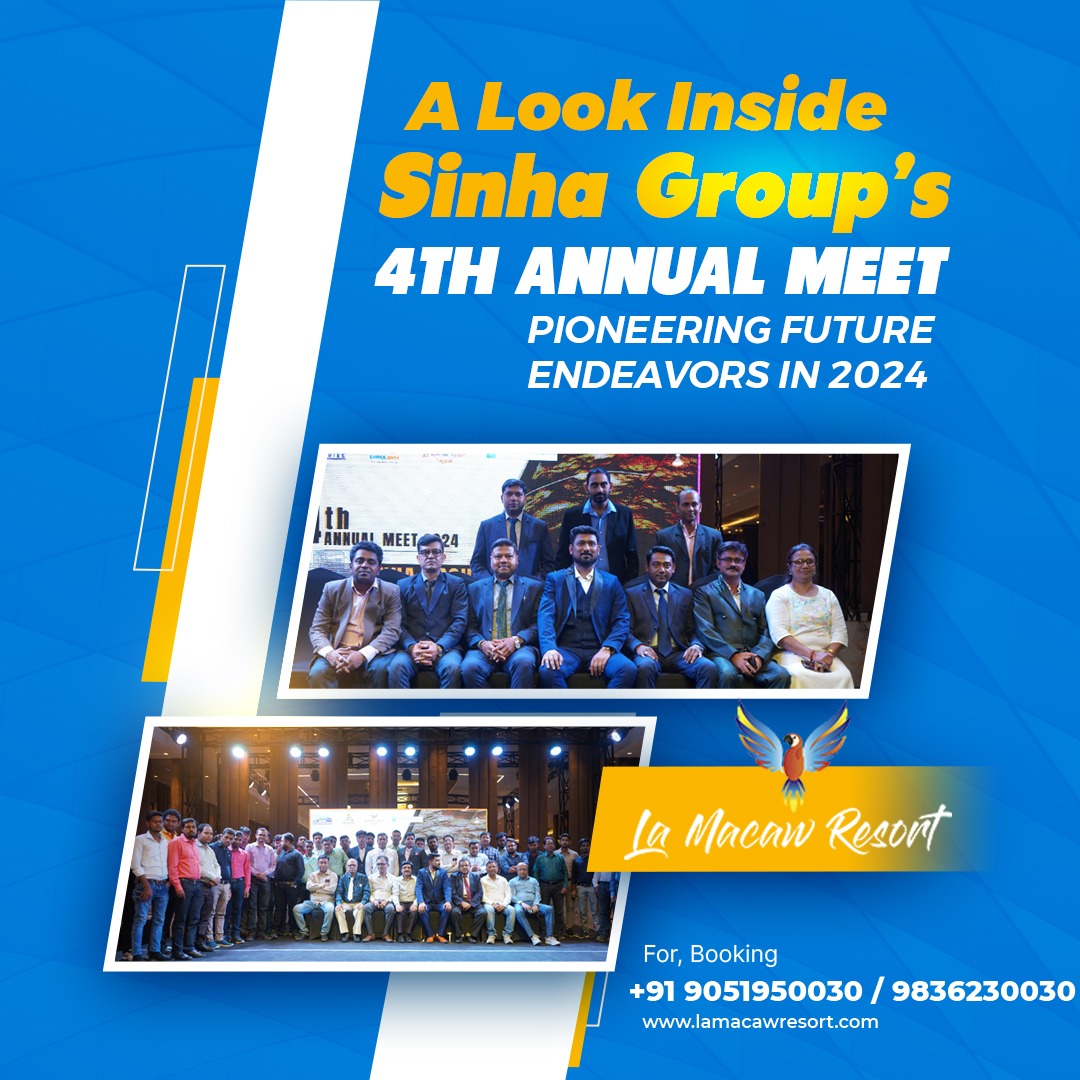 Sinha Group’s 4th Annual Meet at La Macaw Resort